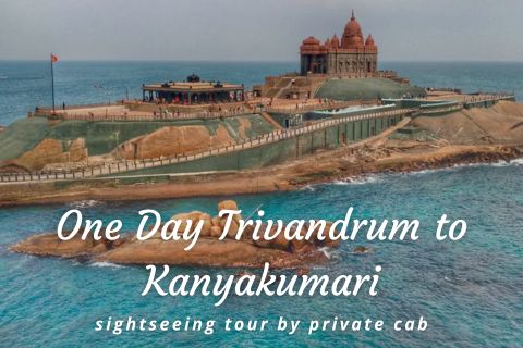 One Day Thiruvananthapuram to Kanyakumari Sightseeing Trip by Cab
